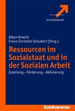 Ressourcen im Sozialstaat und in der Sozialen Arbeit. Ein Handbuch für Wissenschaft und Praxis
